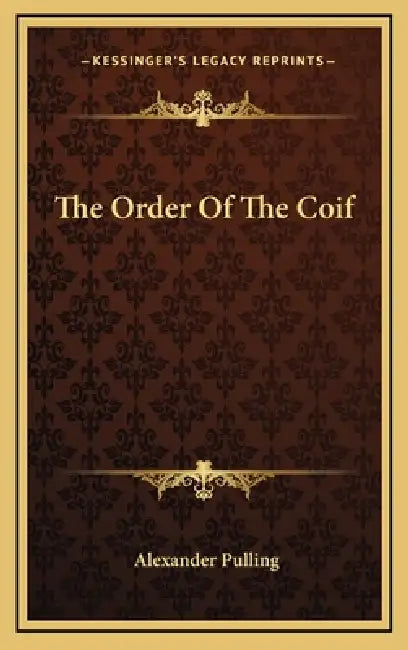 The Order Of The Coif by Alexander Pulling