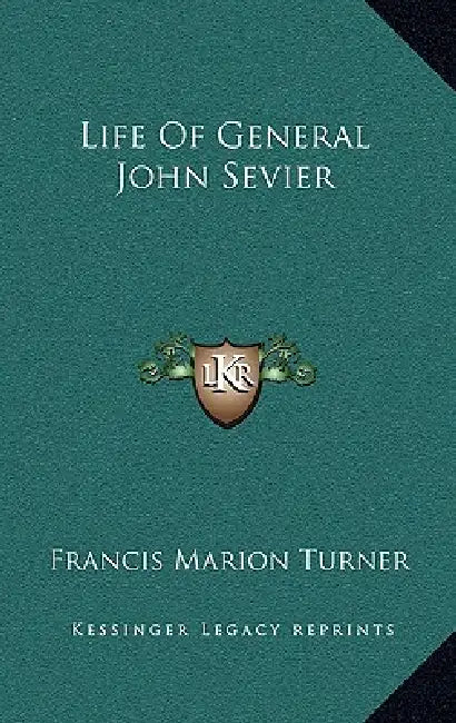 Life Of General John Sevier by Francis Marion Turner