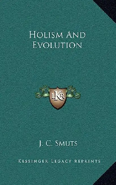 Holism And Evolution by J. C. Smuts