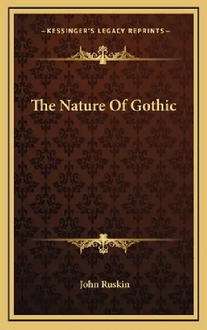 The Nature Of Gothic by John Ruskin