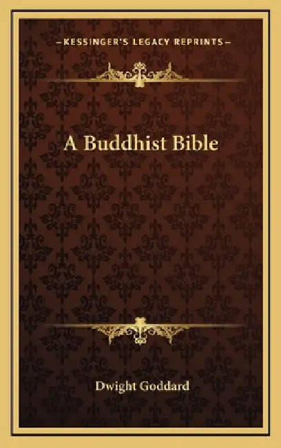 A Buddhist Bible by Dwight Goddard