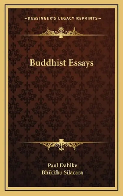 Buddhist Essays by Paul Dahlke, Bhikkhu Silacara