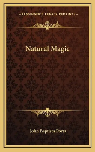 Natural Magic by John Baptista Porta