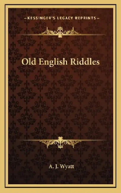Old English Riddles by A. J. Wyatt