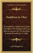 Buddhism In Tibet: Illustrated By Literary Documents And Objects Of Religious Worship With An Account Of The Buddhist Systems Preceding It In India by Emil Schlagintweit
