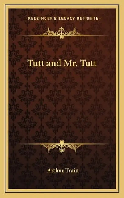 Tutt and Mr. Tutt by Arthur Train