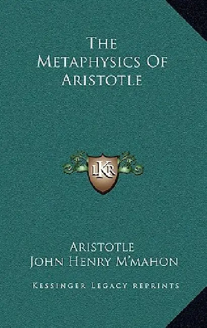 The Metaphysics Of Aristotle by Aristotle, John Henry M'Mahon