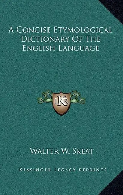A Concise Etymological Dictionary Of The English Language by Walter W. Skeat