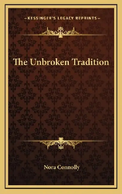 The Unbroken Tradition by Nora Connolly