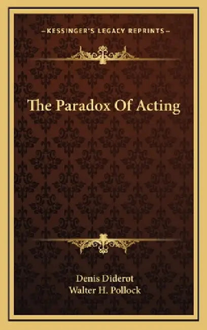 The Paradox Of Acting by Denis Diderot, Walter H. Pollock