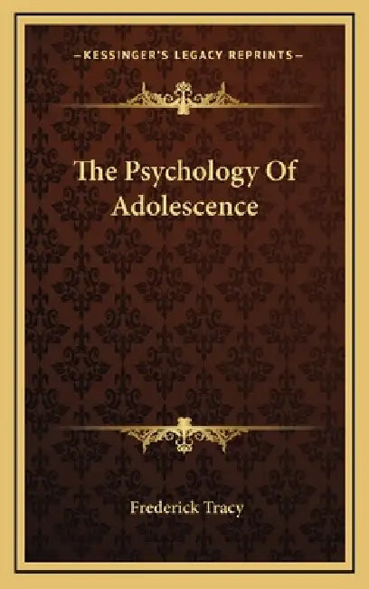 The Psychology Of Adolescence by Frederick Tracy