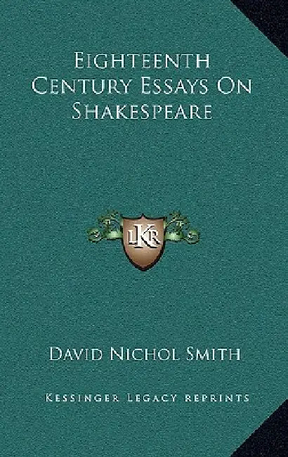 Eighteenth Century Essays On Shakespeare by David Nichol Smith