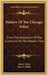 History Of The Chicago Police: From The Settlement Of The Community To The Present Time by John J. Flinn, John E. Wilkie
