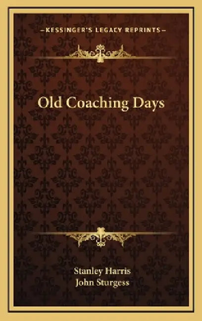 Old Coaching Days by Stanley Harris, John Sturgess