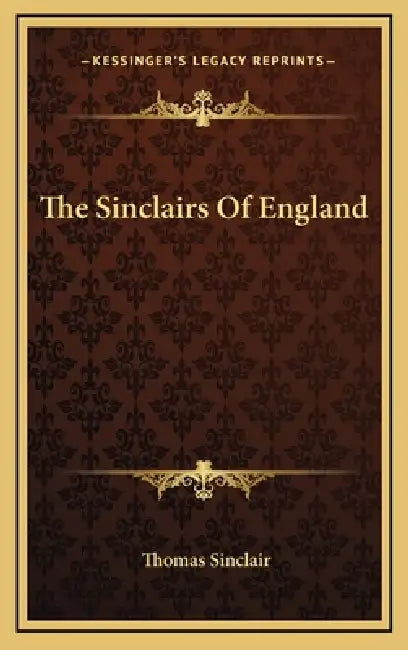 The Sinclairs Of England by Thomas Sinclair