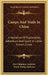 Camps And Trails In China: A Narrative Of Exploration, Adventure And Sport In Little-Known China by Roy Chapman Andrews, Yvette Borup Andrews
