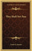 They Shall Not Pass by Frank H. Simonds