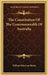 The Constitution Of The Commonwealth Of Australia by William Harrison Moore