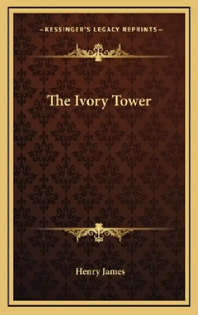 The Ivory Tower by Henry James