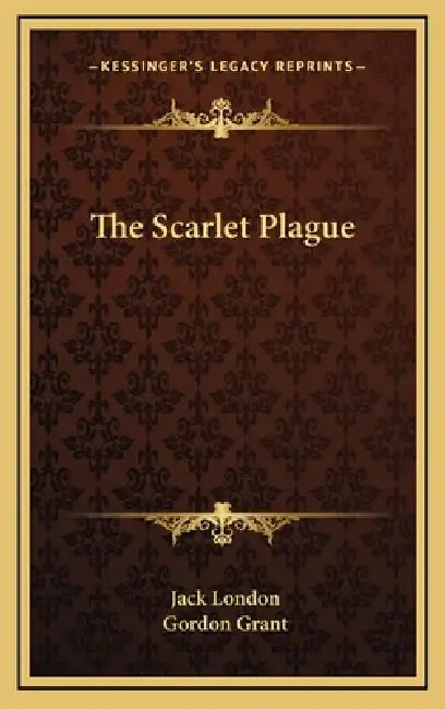 The Scarlet Plague by Jack London, Gordon Grant
