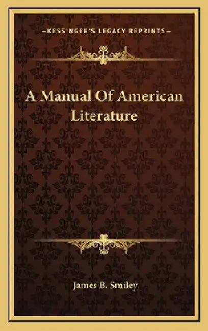 A Manual Of American Literature by James B. Smiley