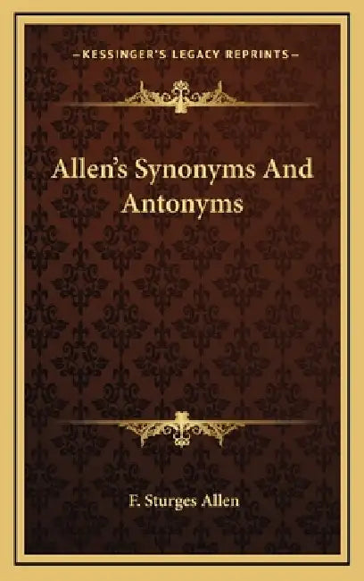 Allen's Synonyms And Antonyms by F. Sturges Allen