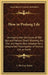 How to Prolong Life: An Inquiry into the Cause of Old Age and Natural Death Showing the Diet and Agents Best Adapted for a Lengthened Prolo by C. De Lacy Evans