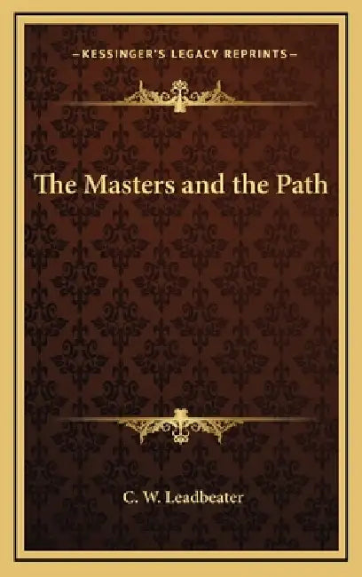 The Masters and the Path by C. W. Leadbeater