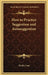 How to Practice Suggestion and Autosuggestion by Emile Coue