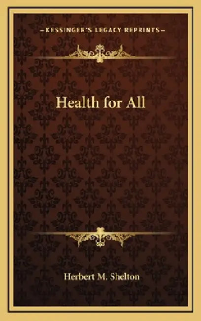 Health for All by Herbert M. Shelton