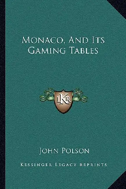 Monaco, And Its Gaming Tables by John Polson