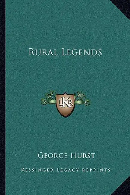 Rural Legends by George Hurst
