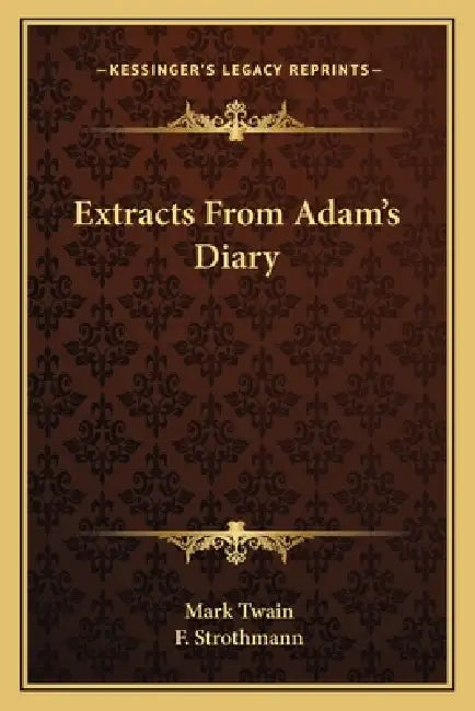 Extracts From Adam's Diary by Mark Twain, F. Strothmann