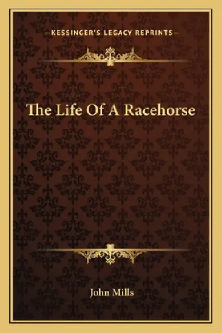 The Life Of A Racehorse by John Mills