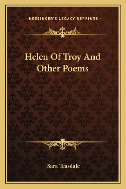Helen Of Troy And Other Poems by Sara Teasdale