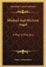 Michael And His Lost Angel: A Play In Five Acts by Henry Arthur Jones