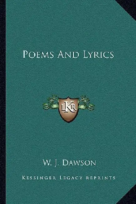 Poems And Lyrics by W. J. Dawson