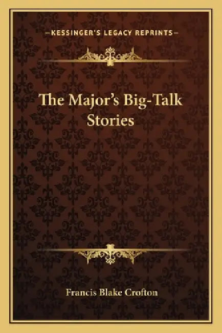 The Major's Big-Talk Stories by Francis Blake Crofton