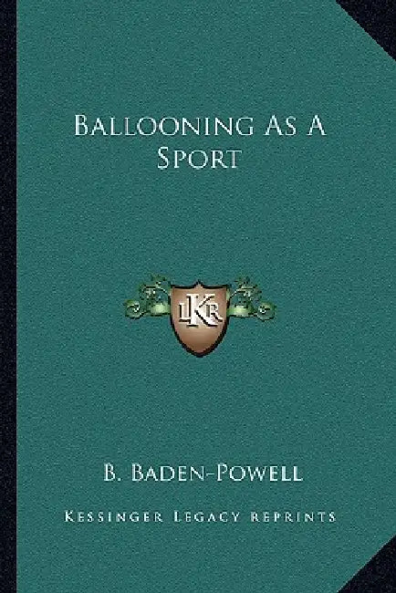 Ballooning As A Sport by B. Baden-Powell
