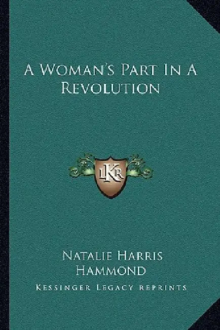 A Woman's Part In A Revolution by Natalie Harris Hammond