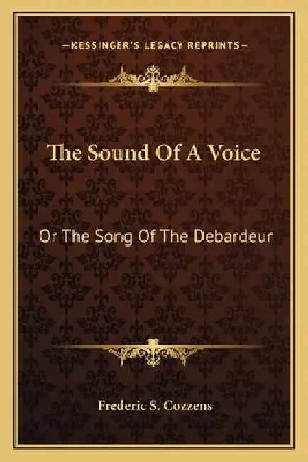 The Sound Of A Voice: Or The Song Of The Debardeur by Frederic S. Cozzens