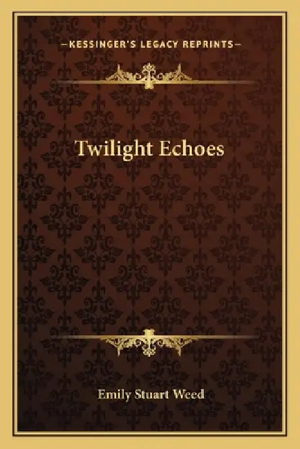 Twilight Echoes by Emily Stuart Weed