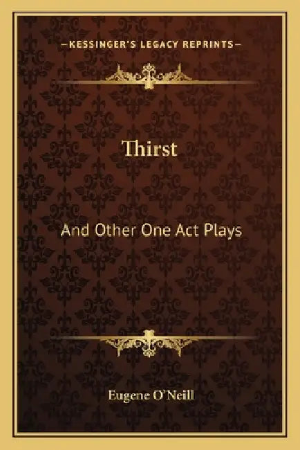Thirst: And Other One Act Plays by Eugene O'Neill