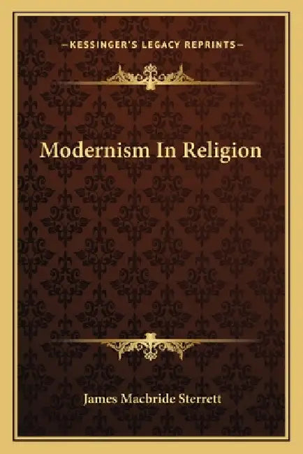 Modernism In Religion by James MacBride Sterrett