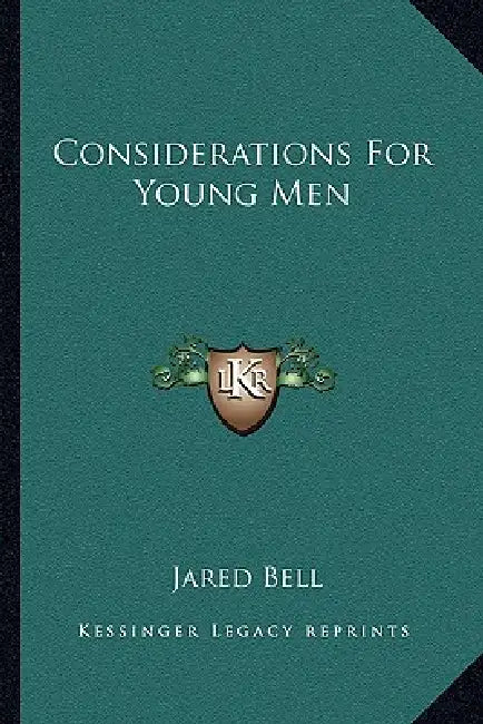 Considerations For Young Men by Jared Bell