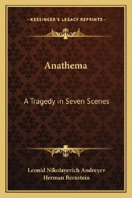 Anathema: A Tragedy in Seven Scenes by Leonid Nikolayevich Andreyev, Herman Bernstein