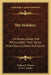 The Holidays: Christmas, Easter And Whitsuntide; Their Social Festivities, Customs And Carols by Nathan B. Warren, F. O. C. Darley