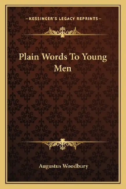 Plain Words To Young Men by Augustus Woodbury
