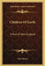 Children Of Earth: A Play Of New England by Alice Brown