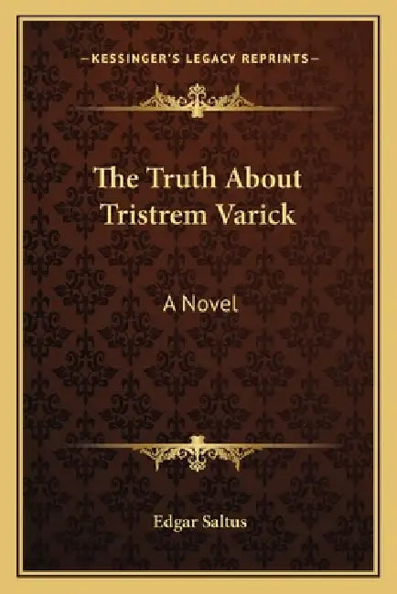The Truth About Tristrem Varick by Edgar Saltus